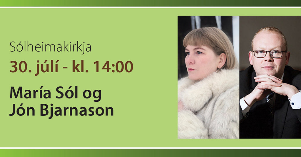 María Sól & Jón Bjarnason 30. júlí í Sólheimakirkju